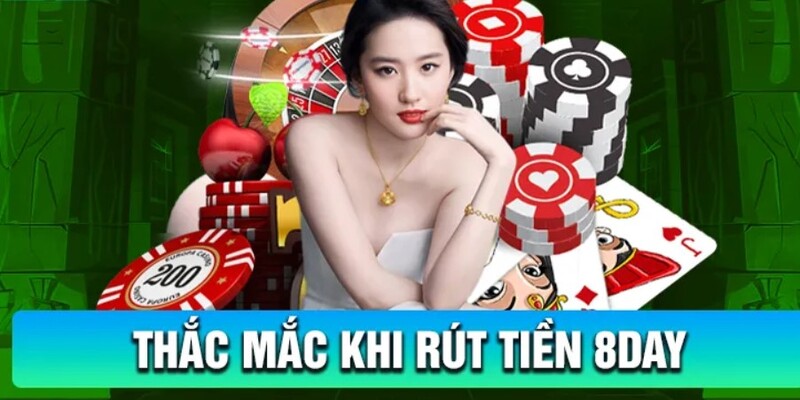 Câu hỏi thường gặp khi rút tiền 8day