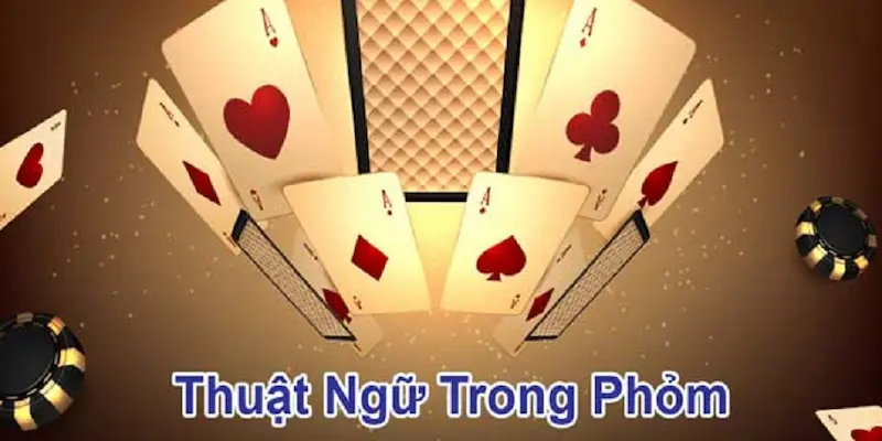 Thuật ngữ khi chơi phỏm